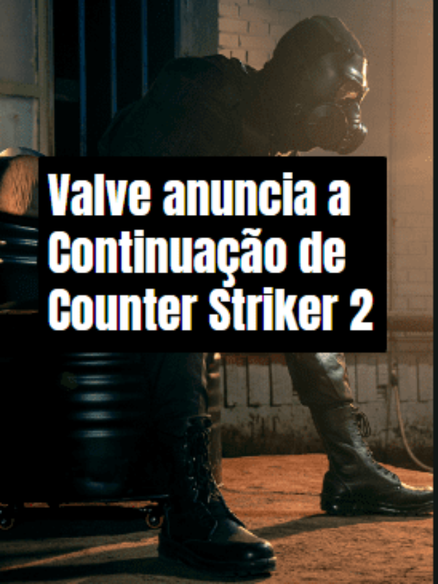 Valve anuncia o Counter Striker 2 e fãs comemoram